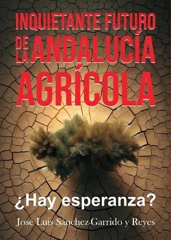 INQUIETANTE FUTURO DE LA ANDALUCA AGRCOLA. HAY ESPERANZA?