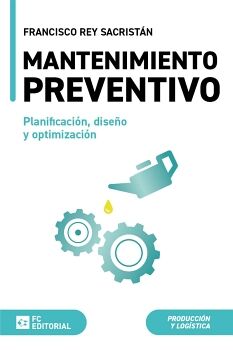MANTENIMIENTO PREVENTIVO. PLANIFICACI�N, DISE�O Y OPTIMIZACI�N