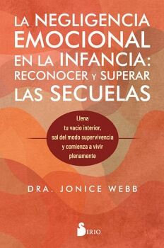 LA NEGLIGENCIA EMOCIONAL EN LA INFANCIA: RECONOCER Y SUPERAR LAS SECUELAS