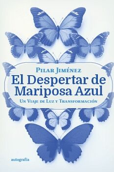 EL DESPERTAR DE LA MARIPOSA AZUL