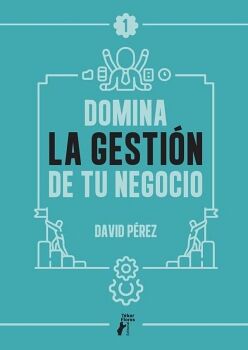 DOMINA LA GESTIN DE TU NEGOCIO