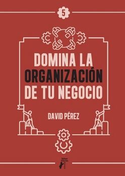 DOMINA LA ORGANIZACI�N DE TU NEGOCIO