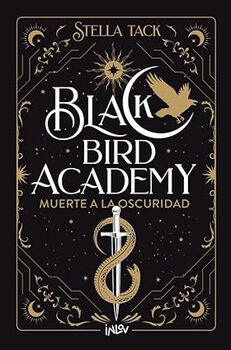 BLACK BIRD ACADEMY -MUERTE A LA OSCURIDAD- (EMPASTADO)