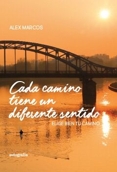 CADA CAMINO TIENE UN DIFERENTE SENTIDO