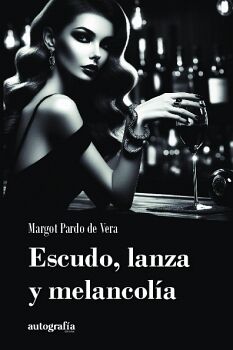 ESCUDO, LANZA Y MELANCOLA