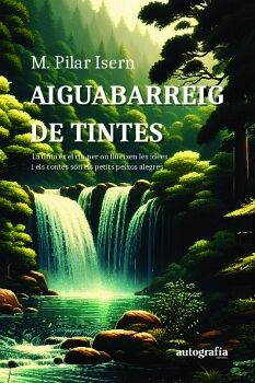 AIGUABARREIG DE TINTES. LA TINTA �S EL RIU PER ON