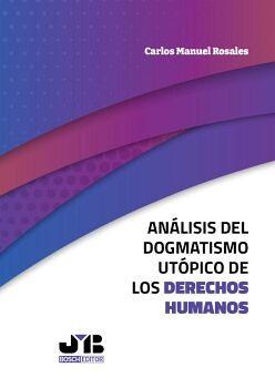 AN�LISIS DEL DOGMATISMO UT�PICO DE LOS DERECHOS HUMANOS