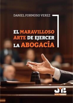 EL MARAVILLOSO ARTE DE EJERCER LA ABOGAC�A