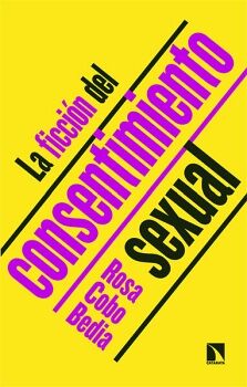 LA FICCI�N DEL CONSENTIMIENTO SEXUAL