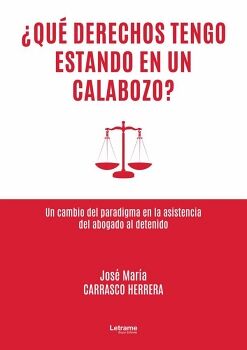 �QU� DERECHOS TENGO ESTANDO EN UN CALABOZO?