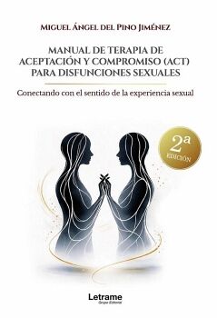 MANUAL DE TERAPIA DE ACEPTACI�N Y COMPROMISO PARA DISFUNCIONES SEXUALES
