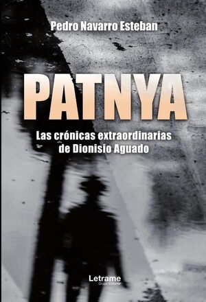 PATNYA. LAS CRNICAS EXTRAORDINARIAS DE DIONISIO AGUADO.