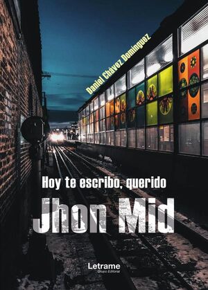 HOY TE ESCRIBO, QUERIDO JHON MID
