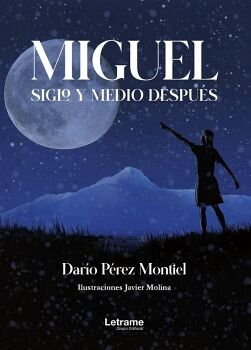 MIGUEL, SIGLO Y MEDIO DESPU�S