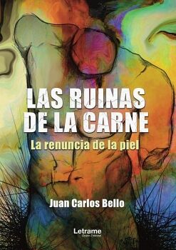 LAS RUINAS DE LA CARNE. (LA RENUNCIA DE LA PIEL)