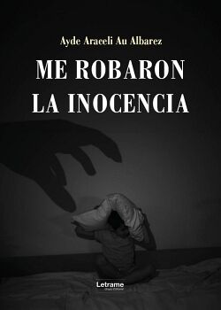 ME ROBARON LA INOCENCIA