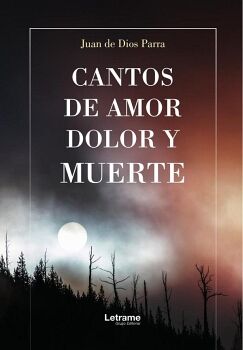 CANTOS DE AMOR, DOLOR Y MUERTE