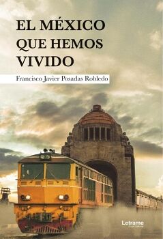 EL M�XICO QUE HEMOS VIVIDO