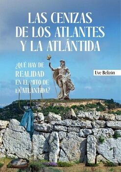 LAS CENIZAS DE LOS ATLANTES Y LA ATLNTIDA