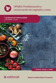 PREELABORACI�N Y CONSERVACI�N DE VEGETALES Y SETAS. HOTR0408 - COCINA