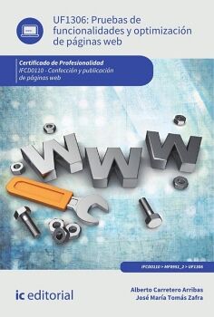 PRUEBAS DE FUNCIONALIDADES Y OPTIMIZACI�N DE P�GINAS WEB. IFCD0110 - CONFECCI�N Y PUBLICACI�N DE P�GINAS WEB