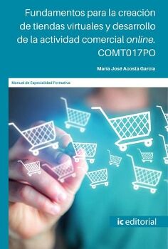 FUNDAMENTOS PARA LA CREACI�N DE TIENDAS VIRTUALES Y DESARROLLO DE LA ACTIVIDAD COMERCIAL ONLINE