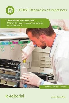 REPARACI�N DE IMPRESORAS. IFCT0309 - MONTAJE Y REPARACI�N DE SISTEMAS MICROINFORM�TICOS