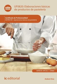 ELABORACIONES B�SICAS DE PRODUCTOS DE PASTELER�A. HOTR0109 - OPERACIONES B�SICAS DE PASTELER�A