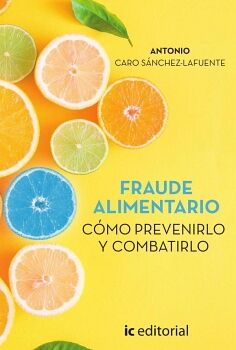 FRAUDE ALIMENTARIO. CMO PREVENIRLO Y COMBATIRLO