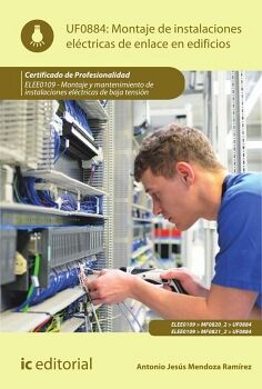 MONTAJE DE INSTALACIONES EL�CTRICAS DE ENLACE EN EDIFICIOS. ELEE0109 - MONTAJE Y MANTENIMIENTO DE INSTALACIONES EL�CTRIC