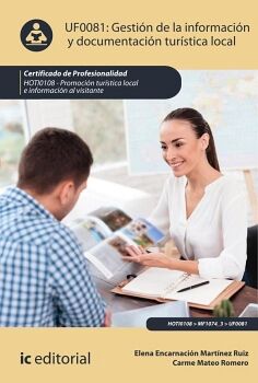 GESTI�N DE LA INFORMACI�N Y DOCUMENTACI�N TUR�STICA LOCAL. HOTI0108 - PROMOCI�N TUR�STICA LOCAL E INFORMACI�N AL VISITAN