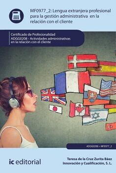 LENGUA EXTRANJERA PROFESIONAL PARA LA GESTI�N ADMINISTRATIVA EN LA RELACI�N CON EL CLIENTE. ADGG0208 - ACTIVIDADES ADMIN