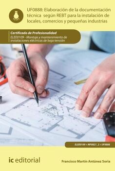ELABORACI�N DE LA DOCUMENTACI�N T�CNICA SEG�N EL REBT PARA LA INSTALACI�N DE LOCALES, COMERCIOS Y PEQUE�AS INDUSTRIAS. E