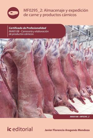 ALMACENAJE Y EXPEDICIN DE CARNE Y PRODUCTOS CRNICOS. INAI0108 - CARNICERA Y ELABORACIN DE PRODUCTOS CRNICOS