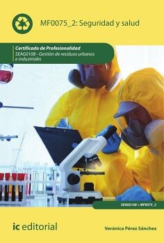 SEGURIDAD Y SALUD. SEAG0108 - GESTI�N DE RESIDUOS URBANOS E INDUSTRIALES