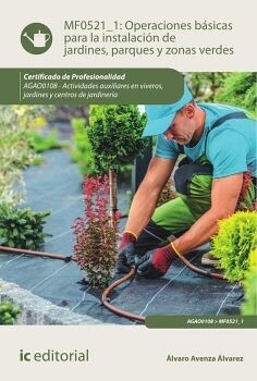 OPERACIONES B�SICAS PARA LA INSTALACI�N DE JARDINES, PARQUES Y ZONAS VERDES. AGAO0108 - ACTIVIDADES AUXILIARES EN VIVERO