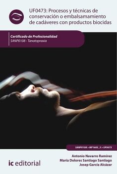 PROCESOS Y T�CNICAS DE CONSERVACI�N O EMBALSAMAMIENTO DE CAD�VERES CON PRODUCTOS BIOCIDAS. SANP0108 - TANATOPRAXIA