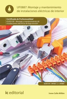 MONTAJE Y MANTENIMIENTO DE INSTALACIONES EL�CTRICAS DE INTERIOR. ELEE0109 - MONTAJE Y MANTENIMIENTO DE INSTALACIONES EL�