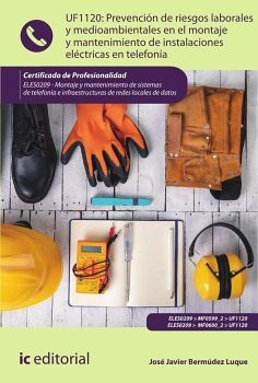 PREVENCI�N DE RIESGOS LABORALES Y MEDIOAMBIENTALES EN EL MONTAJE Y MANTENIMIENTO DE INSTALACIONES EL�CTRICAS EN TELEFON�