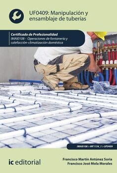 MANIPULACIN Y ENSAMBLAJE DE TUBERAS. IMAI0108 - OPERACIONES DE FONTANERA Y CALEFACCIN-CLIMATIZACIN DOMSTICA