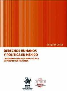 DERECHOS HUMANOS Y POLTICA EN MXICO -LA REFORMA CONST.2011-