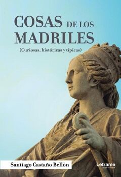 COSAS DE LOS MADRILES. CURIOSAS, HISTRICAS Y TPICAS