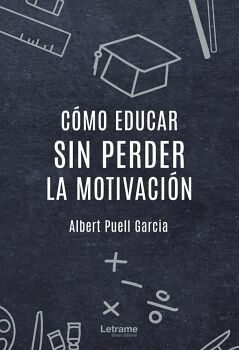 C�MO EDUCAR SIN PERDER LA MOTIVACI�N