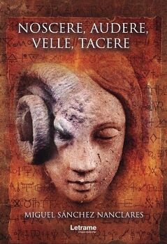 NOSCERE, AUDERE, VELLE, TACERE