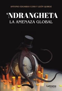 'NDRANGHETA. LA AMENAZA GLOBAL