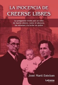 LA INOCENCIA DE CREERSE LIBRES