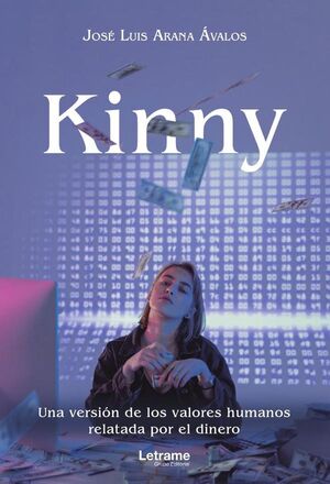 KINNY. UNA VERSIN DE LOS VALORES HUMANOS RELATADA POR EL DINERO