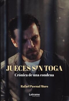 JUECES SIN TOGA. CR�NICA DE UNA CONDENA