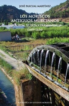 LOS MORISCOS ANTIGUOS MURCIANOS