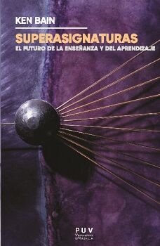 SUPERASIGNATURAS. EL FUTURO DE LA ENSE�ANZA Y DEL APRENDIZAJE